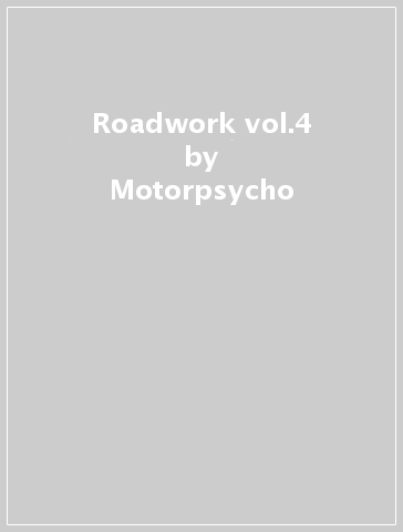 Roadwork vol.4 - Motorpsycho
