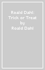 Roald Dahl: Trick or Treat