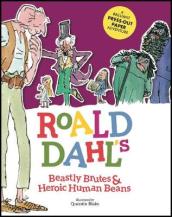 Roald Dahl s Beastly Brutes & Heroic Human Beans
