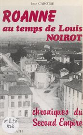 Roanne au temps de Louis Noirot