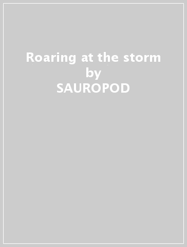 Roaring at the storm - SAUROPOD