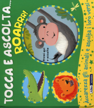 Roarrr! Tocca e ascolta.... Ediz. a colori - Emily Bolam