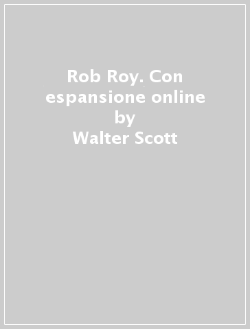 Rob Roy. Con espansione online - Walter Scott