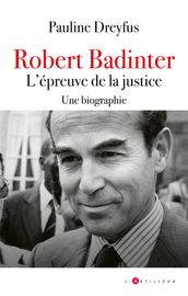 Robert Badinter, l épreuve de la justice