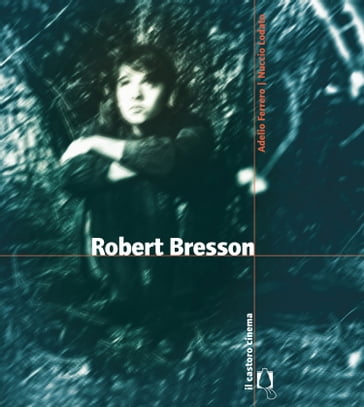 Robert Bresson - Adelio Ferrero - Nuccio Lodato