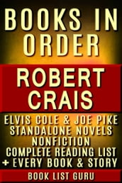 Robert Crais Books in Order: Elvis Cole and Joe Pike series, all short stories, standalone novels, and nonfiction, plus a Robert Crais Biography.