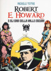 Robert E. Howard e gli eroi dalla Valle oscura