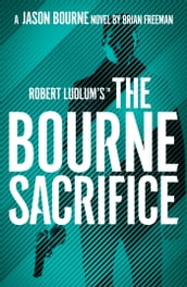 Robert Ludlum s The Bourne Sacrifice