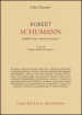 Robert Schumann. Araldo di una «nuova era poetica»