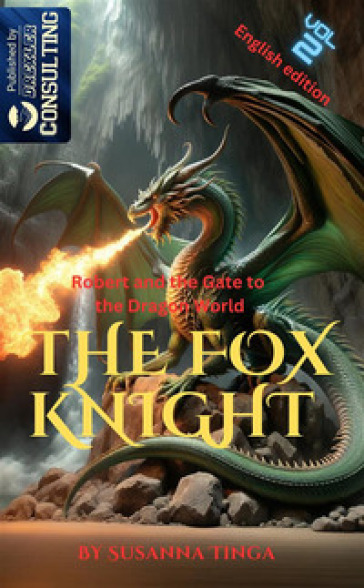 Robert and the gate to the dragon world. The Fox Knight. 2.