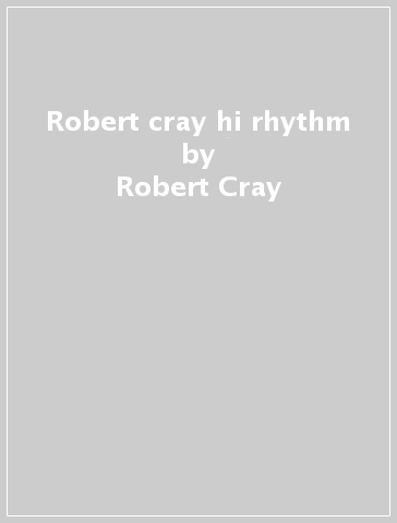 Robert cray & hi rhythm - Robert Cray
