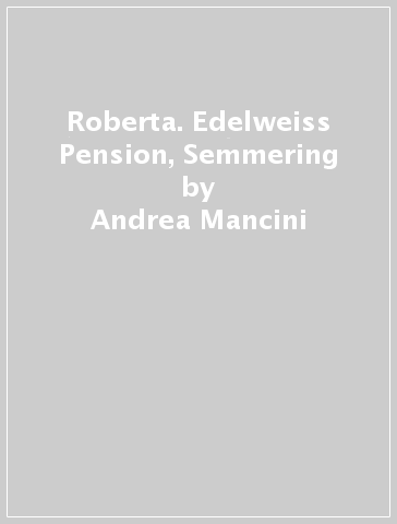 Roberta. Edelweiss Pension, Semmering - Andrea Mancini