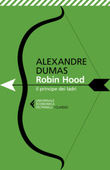 Robin Hood. Il principe dei ladri - Alexandre Dumas