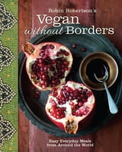 Robin Robertson s Vegan Without Borders