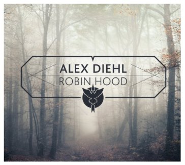 Robin hood ep - ALEX DIEHL