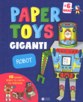 Robot. Paper toys giganti. Con gadget - Jonas Le Saint, Charles Dutertre