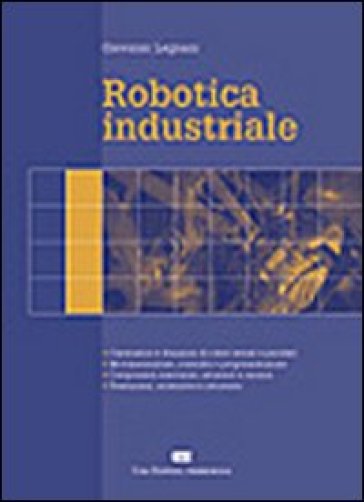 Robotica industriale - Giovanni Legnani