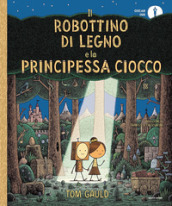 Il Robottino di Legno e la Principessa Ciocco