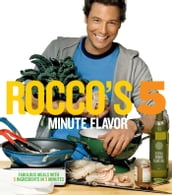 Rocco s Five Minute Flavor