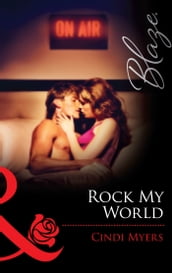 Rock My World (Mills & Boon Blaze) (The Wrong Bed, Book 33)