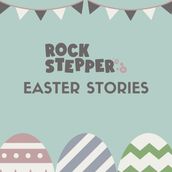Rock Stepper Easter Stories