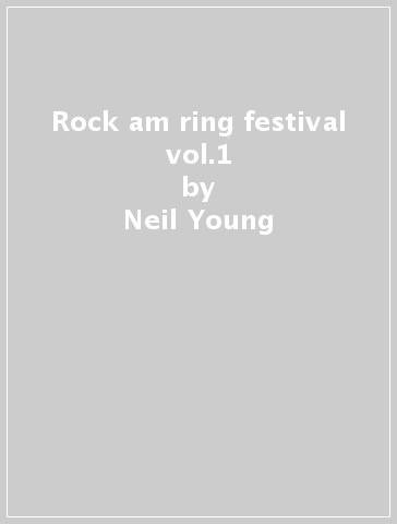 Rock am ring festival vol.1 - Neil Young