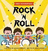 Rock and Roll - Baby Biographies