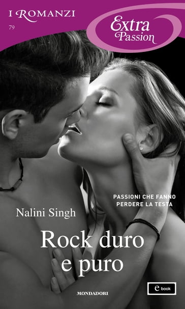 Rock duro e puro (I Romanzi Extra Passion) - Nalini Singh