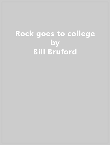 Rock goes to college - Bill Bruford