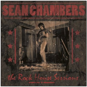 Rock house sessions - CHAMBERS SEAN