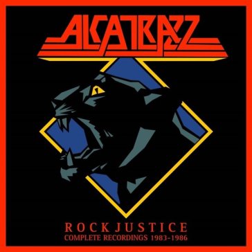 Rock justice: complete rec. 1983-1986 - Alcatrazz