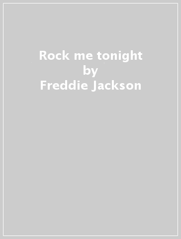 Rock me tonight - Freddie Jackson