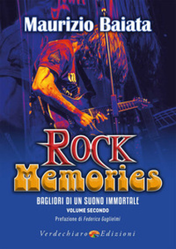 Rock memories. 2: Bagliori di un suono immortale - Maurizio Baiata