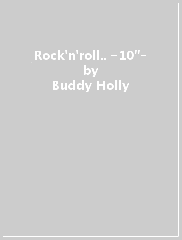 Rock'n'roll.. -10"- - Buddy Holly