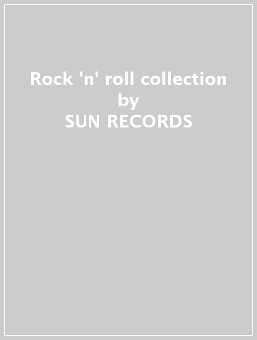 Rock 'n' roll collection - SUN RECORDS