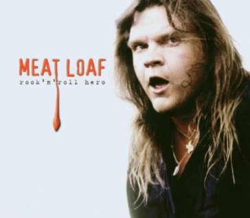 Rock'n'roll hero - Meat Loaf