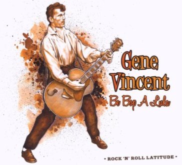 Rock 'n' roll latitude.. - Gene Vincent