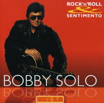 Rock 'n' roll & sentimento - Bobby Solo