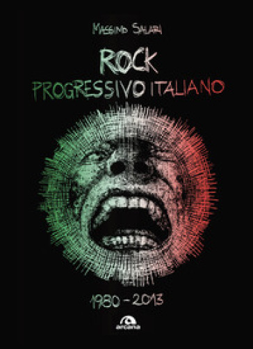 Rock progressivo italiano. 1980-2013 - Massimo Salari