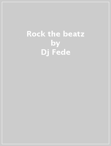 Rock the beatz - Dj Fede