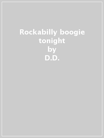 Rockabilly boogie tonight - D.D. & THE BEL AIRS