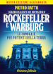 Rockefeller e Warburg. I grandi alleati dei Rothschild. Le famiglie più potenti della terra