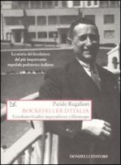 Rockefeller d Italia. Gerolamo Gaslini imprenditore e filantropo