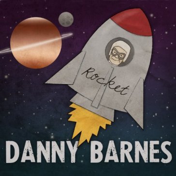 Rocket - DANNY BARNES