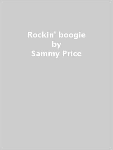 Rockin' boogie - Sammy Price