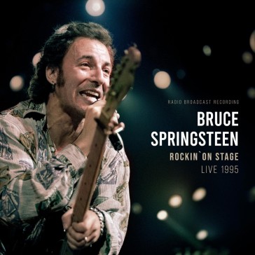 Rockin' on stage - live 1995 - Bruce Springsteen