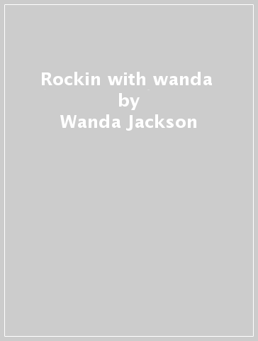 Rockin  with wanda  - Wanda Jackson