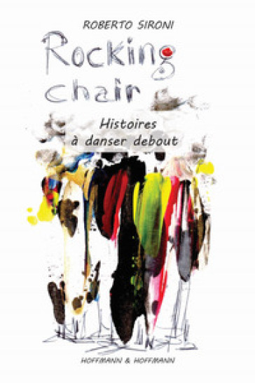 Rocking chair. Histoires à danser debout - Roberto Sironi