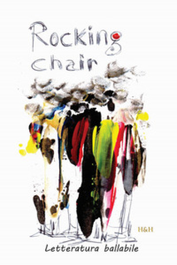 Rocking chair. Histoires à danser debout - Roberto Sironi