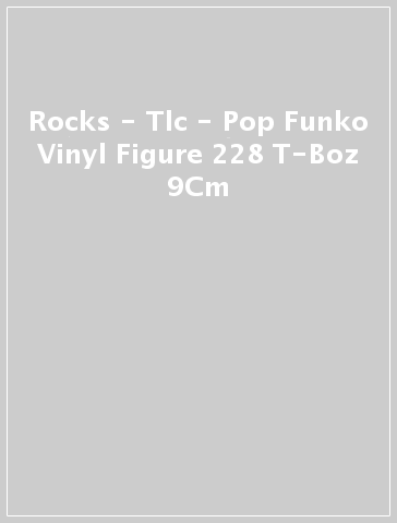 Rocks - Tlc - Pop Funko Vinyl Figure 228 T-Boz 9Cm
